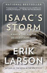 isaac's storm: a man, a time, and the deadliest hurricane in history by erik larson