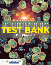 test bank for pathophysiology practical approach 3rd edition story