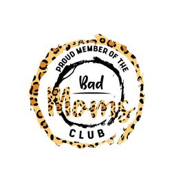 proud member of the bad moms club svg, mothers day svg, mothers gift svg, happy mothers day svg, digital download