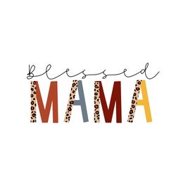 blessed mama svg, mothers day svg, mother svg, happy mothers day svg, mama svg, mothers gift svg, digital download