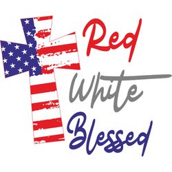 red white and blessed svg, 4th of july svg, happy 4th of july svg, independence day svg, digital download