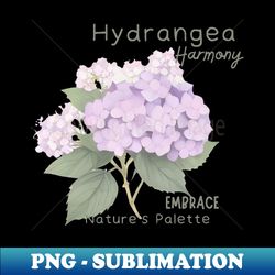 hydrangea harmony embrace natures palette - trendy sublimation digital download - bring your designs to life