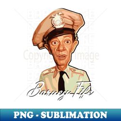 barneys hilarious antics the barney fife comedy central shirt - unique sublimation png download - vibrant and eye-catching typography