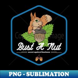 bust a nut secret squirrel business - High-Quality PNG Sublimation Download - Perfect for Sublimation Mastery
