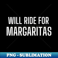 Will Ride for Margaritas Cycling Shirt Cute Cycling Shirt Cycling T-Shirts Ride for Margaritas Bikes and Margaritas Margarita Shirt  Margarita Lover Shirt - Exclusive PNG Sublimation Download - Enhance Your Apparel with Stunning Detail