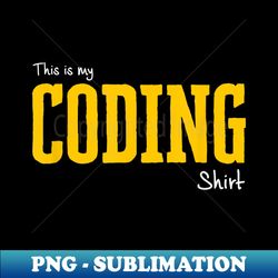 this is my coding - programmer, web developer - premium sublimation digital download - defying the norms