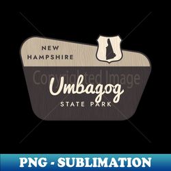 umbagog state park new hampshire welcome sign - elegant sublimation png download - unlock vibrant sublimation designs