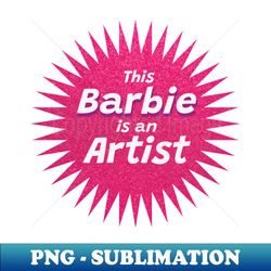 this barbie is an artist - creative sublimation png download - capture imagination with every detail