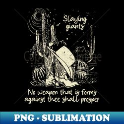 slaying giants no weapon that is forms against thee shall prosper boots desert - unique sublimation png download - perfect for sublimation art