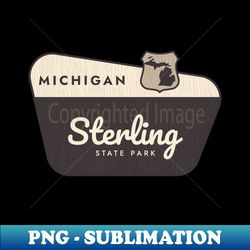 Sterling State Park Michigan Welcome Sign - Premium PNG Sublimation File - Unlock Vibrant Sublimation Designs