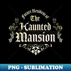 the haunted mansion future resident creepy retro logo - unique sublimation png download - unlock vibrant sublimation designs