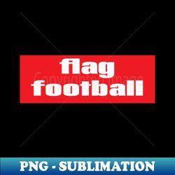 flag football - signature sublimation png file - perfect for creative projects