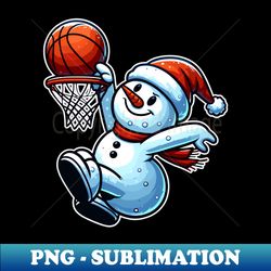 the snowman playing basketball - merry christmas - png sublimation digital download - unleash your inner rebellion