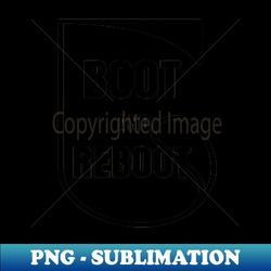 boot and reboot - instant png sublimation download - stunning sublimation graphics
