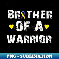 brother of a warrior - bladder cancer awareness - sublimation-ready png file - unleash your creativity