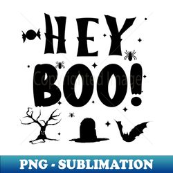 Hey Boo - PNG Transparent Sublimation File - Unleash Your Inner Rebellion