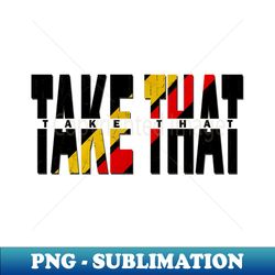 vintage typo take that - exclusive sublimation digital file - unleash your creativity