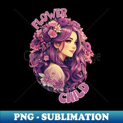 flower child - with text - png transparent sublimation file - perfect for sublimation mastery