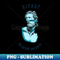 hip hop the culture that unites - modern sublimation png file - perfect for sublimation mastery