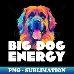 big dog energy leonberger colorful graphic print - premium png sublimation file