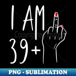 i am 49 plus 1 middle finger for birthday women - png transparent sublimation design