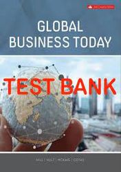global business today 6th edition by charles w. l. hill, g. tomas m. hult, thomas mckaig test bank