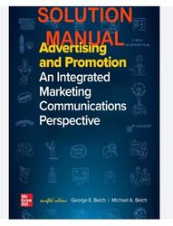 solution manual for advertising and promotion an integrated marketing communications perspective 12th edition by george