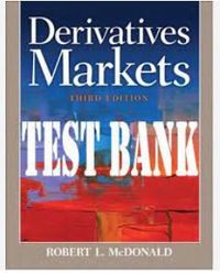 test bank for derivatives markets third edition by robert l. mcdonald