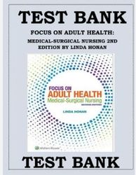 test bank for focus on adult health medical surgical nursing 2nd edition honan