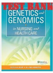 test bank for genetics and genomics in nursing and health care 1st edition