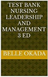 test bank for nursing leadership and management 3rd edition by belle okada