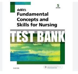 test bank for dewits fundamental concepts and skills for nursing 5th edition by patricia williams