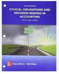 ethical obligations and decision-making in accounting text and cases 6th edition