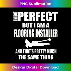 floor installers t gift flooring contractors - urban sublimation png design - crafted for sublimation excellence