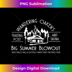 wandering oaken's trading post and sauna big summer blowout - classic sublimation png file - immerse in creativity with every design