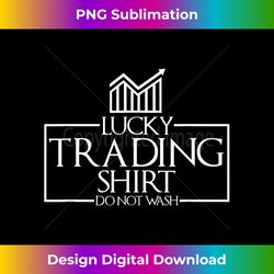 lucky trading - stock market gift for stock traders - classic sublimation png file - channel your creative rebel
