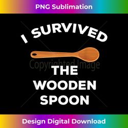 wooden spoon survivor t  i survived the wooden spoon - timeless png sublimation download - striking & memorable impressions