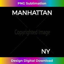 manhattan t , new york, manhattan gift & apparel - eco-friendly sublimation png download - lively and captivating visuals