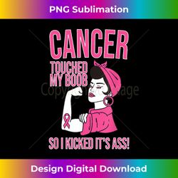 cancer touched my boob so i kicked its ass - classic sublimation png file - immerse in creativity with every design