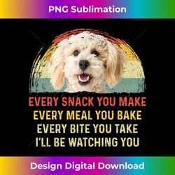 Every Snack You Make Poodle Crossbreed Dog Mom Dog Dad Retro Long Sleeve - Futuristic PNG Sublimation File - Enhance Your Art with a Dash of Spice
