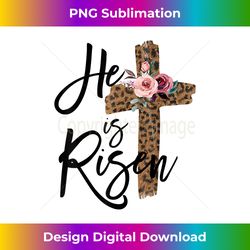 Easter He Is Risen Leopard For Christian Teen Girls Women - Bespoke Sublimation Digital File - Enhance Your Art with a Dash of Spice