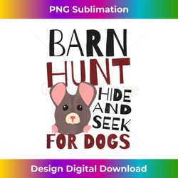 barn hunt hide and seek design barn hunt - png transparent sublimation design