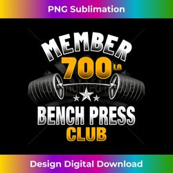 700 pound bench press club - exclusive sublimation digital file