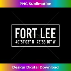 Fort Lee Nj New Jersey Funny City Coordinates Home Gift - Trendy Sublimation Digital Download