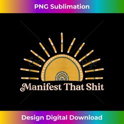 manifest that shit bohemian sun boho spiritual gift tank top - signature sublimation png file