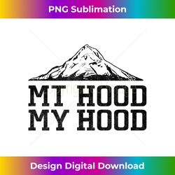 mt hood my hood oregon outdoor nature adventure tshirt - signature sublimation png file