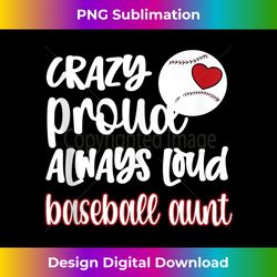 crazy proud baseball aunt baseball fan baseball auntie tank top - exclusive sublimation digital file
