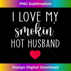 i love my smokin hot husband tank top 1 - modern sublimation png file