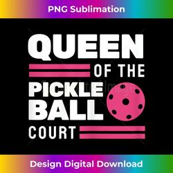 queen of the pickleball court 1 - decorative sublimation png file