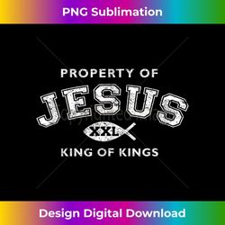 property of jesus king of kings xxl 1 - aesthetic sublimation digital file